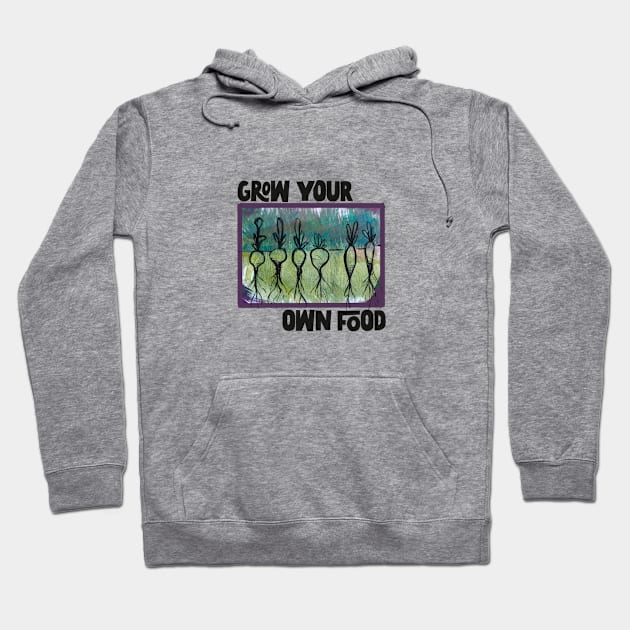 Grow your own food Hoodie by bubbsnugg